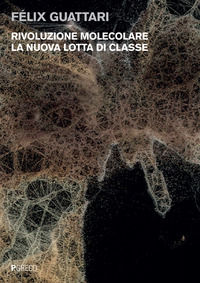 9788868022006 - Rivoluzione molecolare. La nuova lotta di classe
