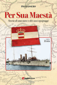 9788868032012 - Per Sua Maestà. Storia di una nave e dei suoi equipaggi