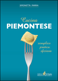 9788868040475 - Cucina piemontese. Semplice, pratica, sfiziosa