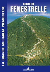 9788868040529 - Forte di Fenestrelle. La grande muraglia piemontese