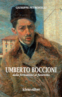 9788868061470 - Umberto Boccioni. Dalla formazione al futurismo