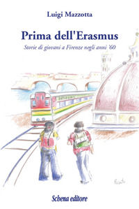 9788868061739 - Prima dell'Erasmus. Storie di giovani a Firenze negli anni '60