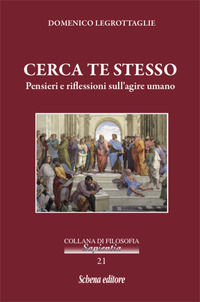 9788868061951 - Cerca te stesso. Pensieri e riflessioni sull'agire umano