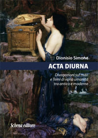 9788868062255 - Acta diurna. Divagazioni sul mito e temi di varia umanità tra antico e moderno