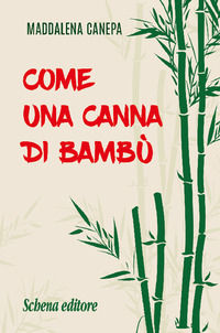 9788868062729 - Come una canna di bambù
