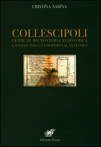 9788868080624 - Collescipoli. Cenni di microstoria economica e sociale dall'età moderna al XX secolo