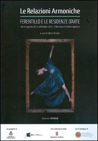 9788868080808 - Le relazioni armoniche. Ferentillo e le residenze d'arte dal 24 agosto al 13 settembre 2015. Ediz. illustrata