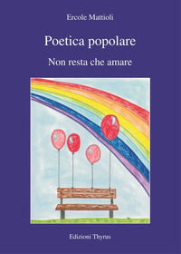 9788868081447 - Poetica popolare. Non resta che amare
