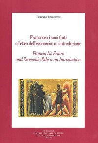 9788868092894 - Francesco, i suoi frati e l'etica dell'economia: un'introduzione. Ediz. multilingue