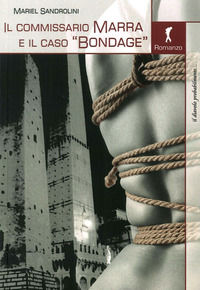 9788868101978 - Il commissario Marra e il caso «bondage»
