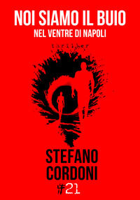 9788868103200 - Noi siamo il buio. Nel ventre di Napoli