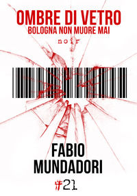 9788868103262 - Ombre di vetro. Bologna non muore mai