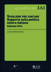 9788868123154 - Scegliere per contare. Rapporto sulla politica estera italiana