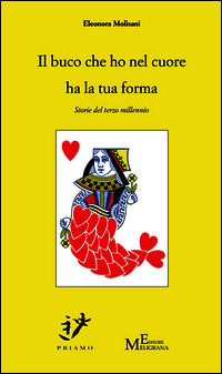 9788868151027 - Il buco che ho nel cuore ha la tua forma. Storie del terzo millennio