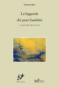 9788868152949 - La leggenda dei pesci bambini. Lo spirito della collina di Canun