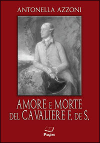 9788868198589 - Amore e morte del cavaliere F. de S