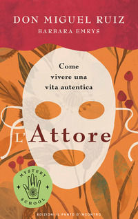 9788868207557 - L'attore. Come vivere una vita autentica. Mystery school