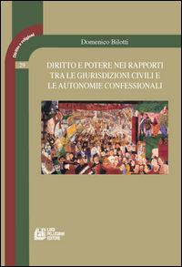 9788868223380 - Diritto e potere nei rapporti tra le giurisdizioni civili e le autonomie confessionali