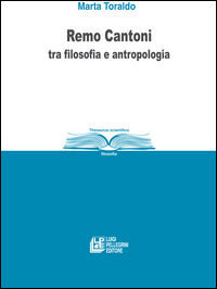 9788868224226 - Remo Cantoni tra filosofia e antropologia