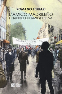 9788868225247 - L'amico madrileño. Cuando un amigo se va