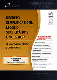 9788868241544 - Decreto semplificazioni, legge di stabilità 2015 e jobs act. Le novità per aziende e lavoratori