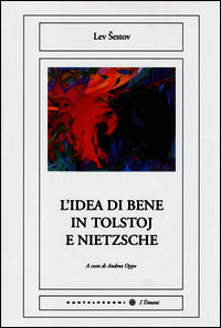 9788868262754 - L'idea di bene in Tolstoj e Nietzsche