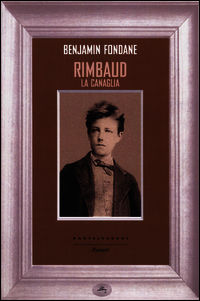 9788868267650 - Rimbaud la canaglia