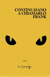 9788868274726 - Continuavano a chiamarlo Frank
