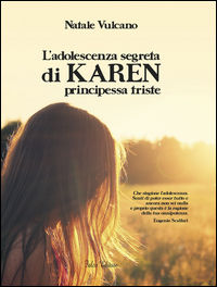 9788868291624 - L'adolescenza segreta di Karen principessa triste