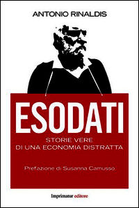 9788868300951 - Esodati. Storie vere di un'economia distratta