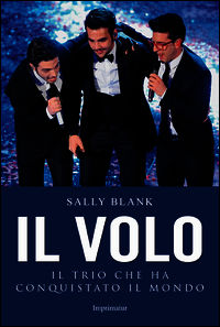 9788868302818 - Il Volo. Il trio che ha conquistato il mondo