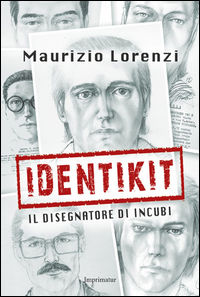 9788868303730 - Identikit. Il disegnatore di incubi