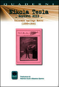 9788868320195 - Scritti XIII. Vol. 13: Colorado Springs Notes (1899-1900).