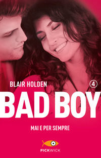 9788868364489 - Mai e per sempre. Bad boy . Vol. 4