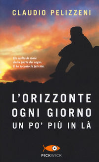 9788868364526 - L'orizzonte, ogni giorno, un po' più in là