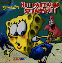 9788868370169 - Ho i pantaloni strappati. SpongeBob