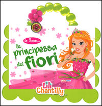 9788868373344 - Io sono la principessa dei fiori. Con gadget