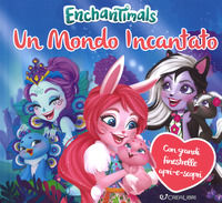 9788868374877 - Un mondo incantato. Enchantimals. Ediz. a colori