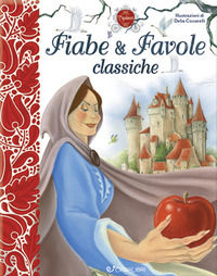 9788868377335 - Fiabe & favole classiche. I capolavori. Ediz. a colori