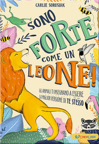 9788868379131 - Sono forte come un leone! Ediz. a colori