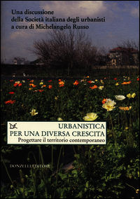 9788868430917 - Urbanistica per una diversa crescita. Progettare il territorio contemporaneo