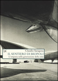 9788868434601 - Il sentiero di biopoli. L'empatia nella generazione della città