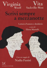 9788868438838 - Scrivi sempre a mezzanotte. Lettere d'amore e desiderio
