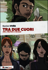 9788868460037 - Tra due cuori. Alice, Charlotte & Renaud