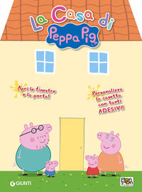 9788868480455 - La casa di Peppa Pig. Apri le finestre e la porta! Personalizza la casetta con tanti adesivi! Con Adesivi