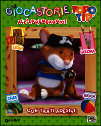 9788868480608 - All'arrembaggio! Giocastorie Topo Tip. Con adesivi