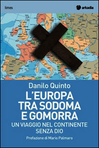 9788868510183 - L'Europa tra Sodoma e Gomorra. Un viaggio nel continente senza Dio