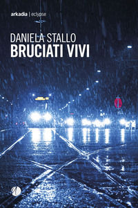 9788868512996 - Bruciati vivi