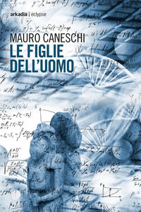 9788868513856 - Le figlie dell'uomo
