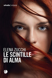 9788868513894 - Le scintille di Alma